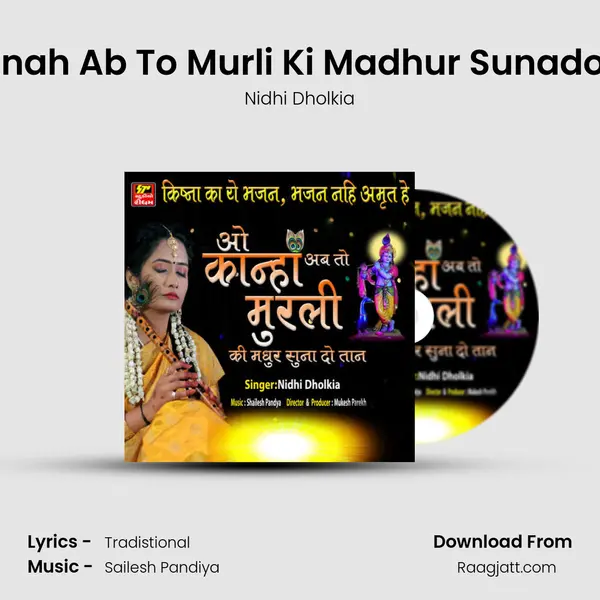 O Kanah Ab To Murli Ki Madhur Sunado Tan mp3 song