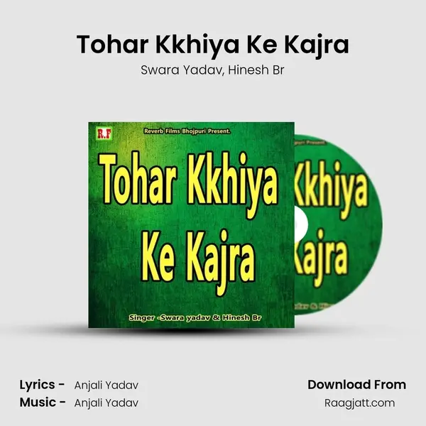 Tohar Kkhiya Ke Kajra mp3 song