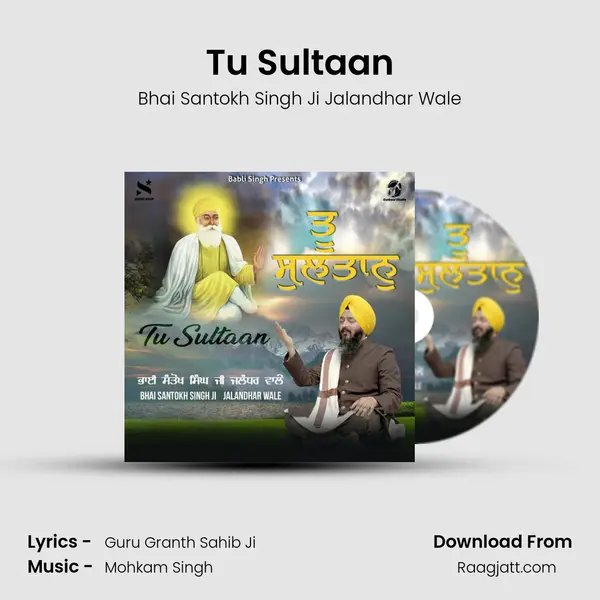 Tu Sultaan - Bhai Santokh Singh Ji Jalandhar Wale album cover 