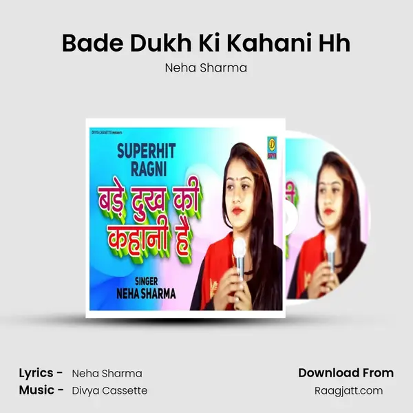 Bade Dukh Ki Kahani Hh - Neha Sharma album cover 