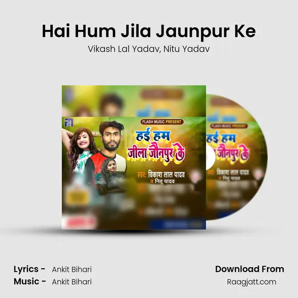 Hai Hum Jila Jaunpur Ke - Vikash Lal Yadav album cover 