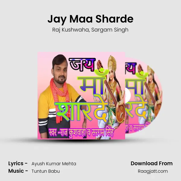 Jay Maa Sharde - Raj Kushwaha album cover 