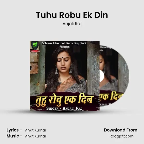 Tuhu Robu Ek Din mp3 song