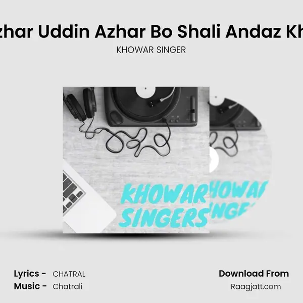 Syed Azhar Uddin Azhar Bo Shali Andaz Khowar S mp3 song