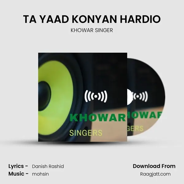 TA YAAD KONYAN HARDIO - KHOWAR SINGER album cover 