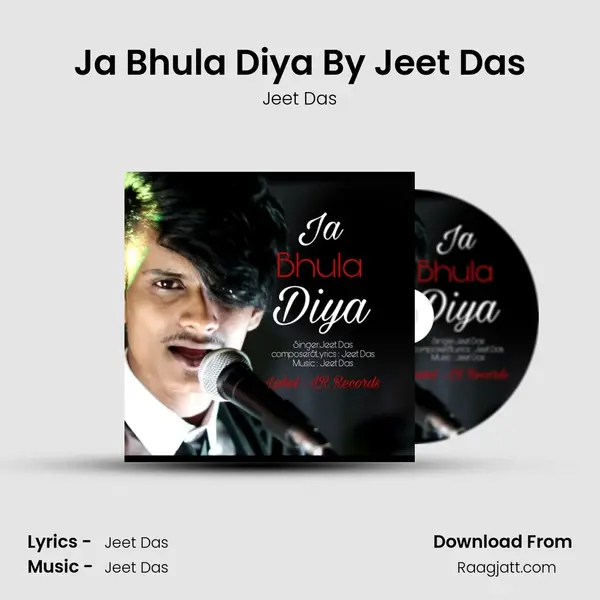 Ja Bhula Diya By Jeet Das mp3 song