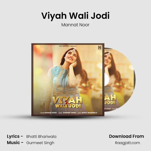 Viyah Wali Jodi - Mannat Noor mp3 song