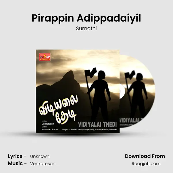 Pirappin Adippadaiyil mp3 song