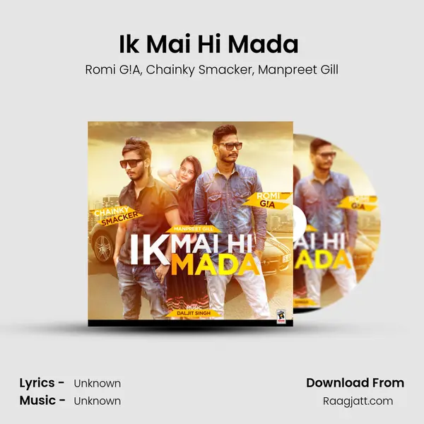 Ik Mai Hi Mada (feat. Chainky Smacker & Manpreet Gill) - Romi G!A album cover 