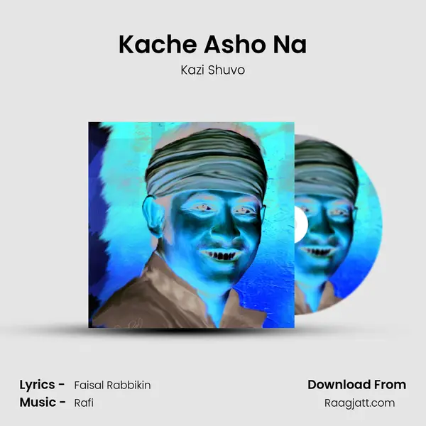 Kache Asho Na mp3 song