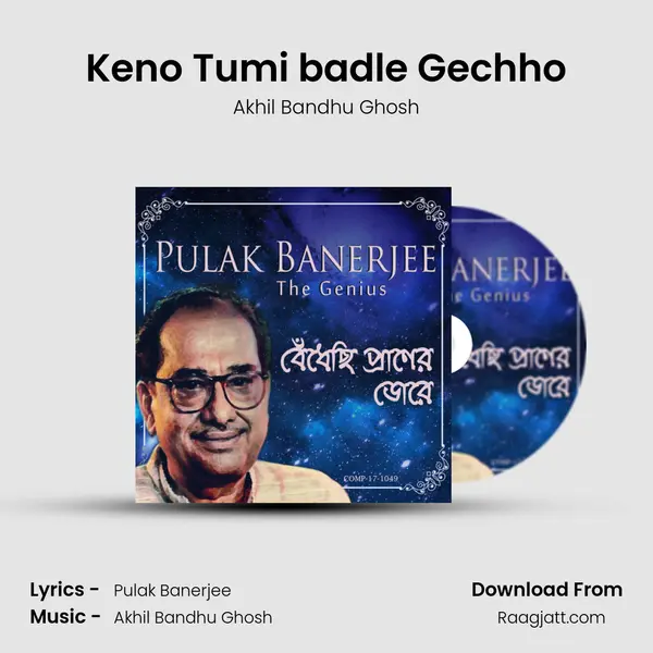 Keno Tumi badle Gechho mp3 song