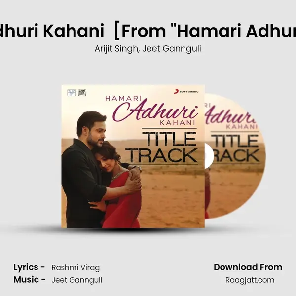 Hamari Adhuri Kahani (Title Track) [From Hamari Adhuri Kahani] mp3 song