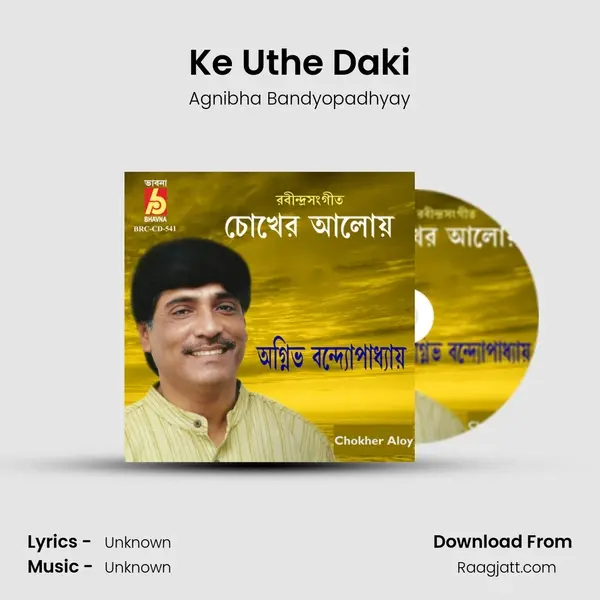 Ke Uthe Daki - Agnibha Bandyopadhyay album cover 