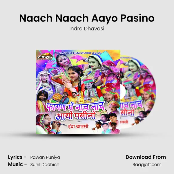 Naach Naach Aayo Pasino mp3 song