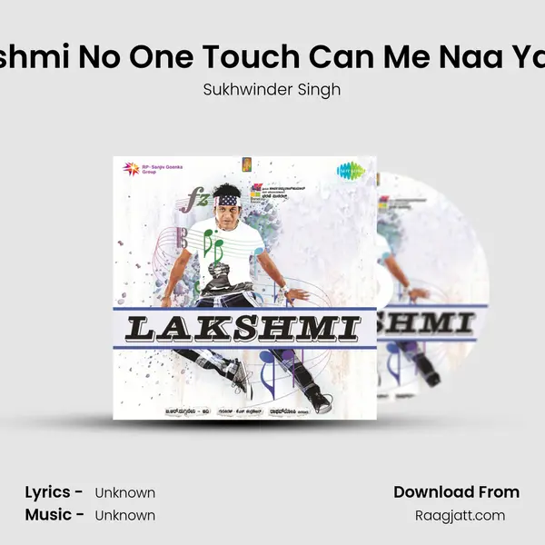 Lakshmi No One Touch Can Me Naa Yaaru - Sukhwinder Singh album cover 