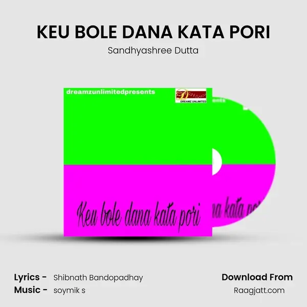 KEU BOLE DANA KATA PORI - Sandhyashree Dutta album cover 