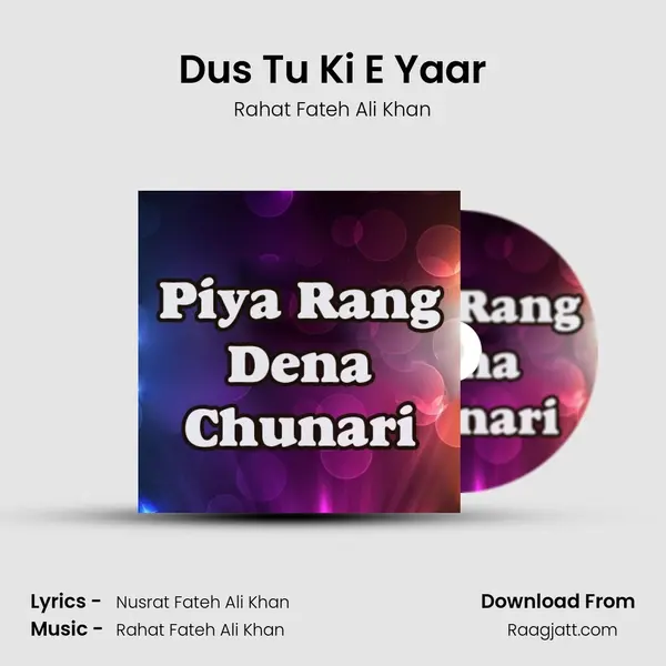 Dus Tu Ki E Yaar - Rahat Fateh Ali Khan album cover 