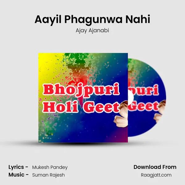 Aayil Phagunwa Nahi - Ajay Ajanabi album cover 