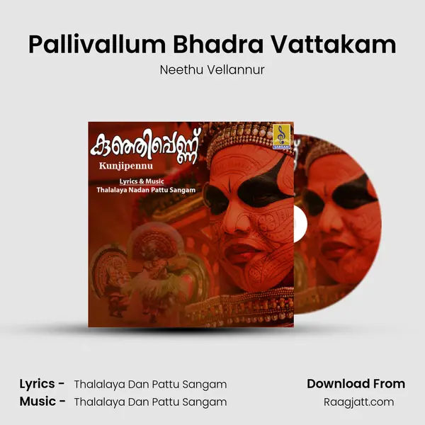 Pallivallum Bhadra Vattakam - Neethu Vellannur album cover 