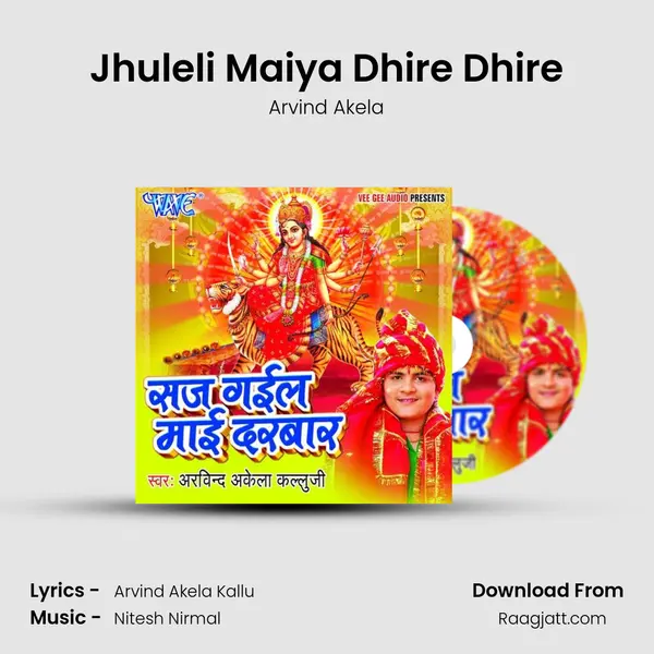 Jhuleli Maiya Dhire Dhire - Arvind Akela album cover 