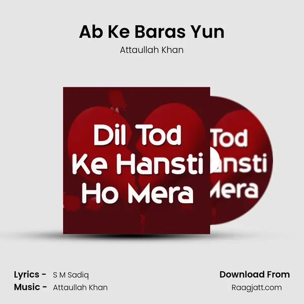 Ab Ke Baras Yun - Attaullah Khan album cover 