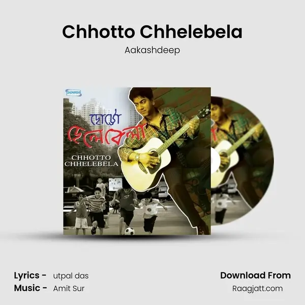 Chhotto Chhelebela mp3 song