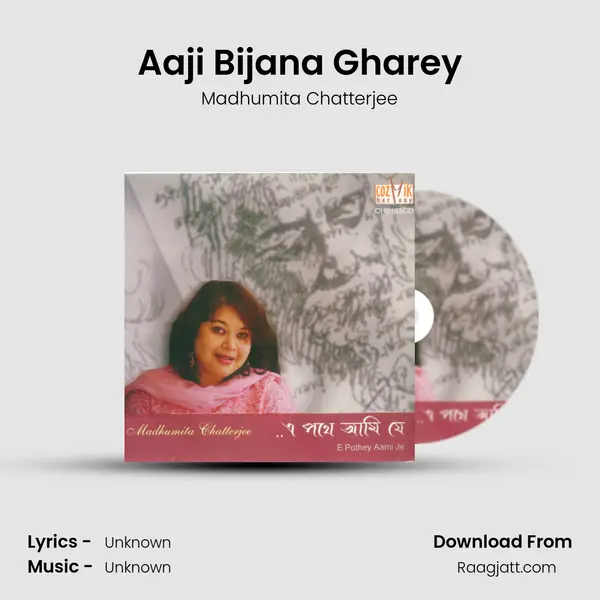 Aaji Bijana Gharey - Madhumita Chatterjee album cover 