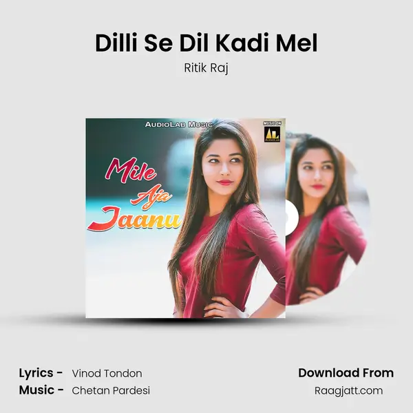 Dilli Se Dil Kadi Mel - Ritik Raj album cover 