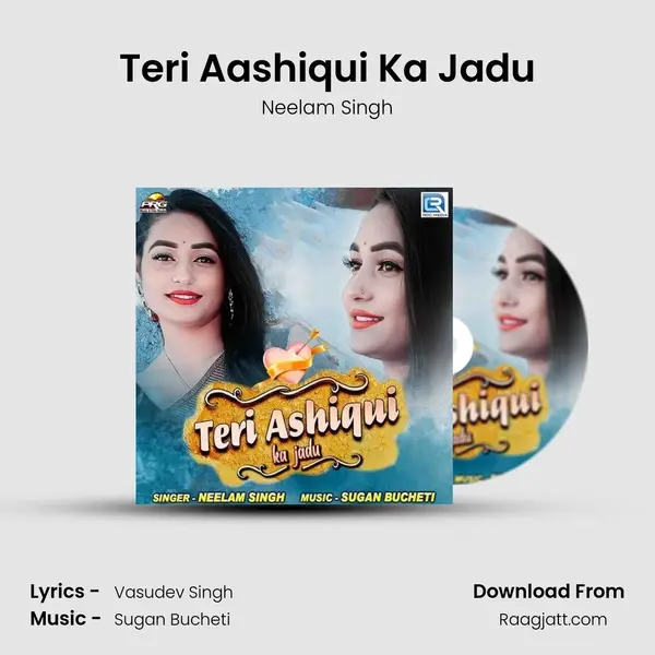 Teri Aashiqui Ka Jadu - Neelam Singh album cover 