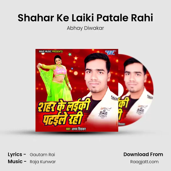 Shahar Ke Laiki Patale Rahi - Abhay Diwakar album cover 