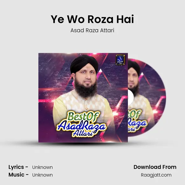 Ye Wo Roza Hai - Asad Raza Attari album cover 