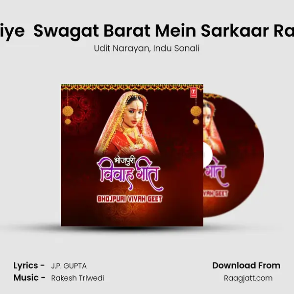 Aaiye  Swagat Barat Mein Sarkaar Raur (From 