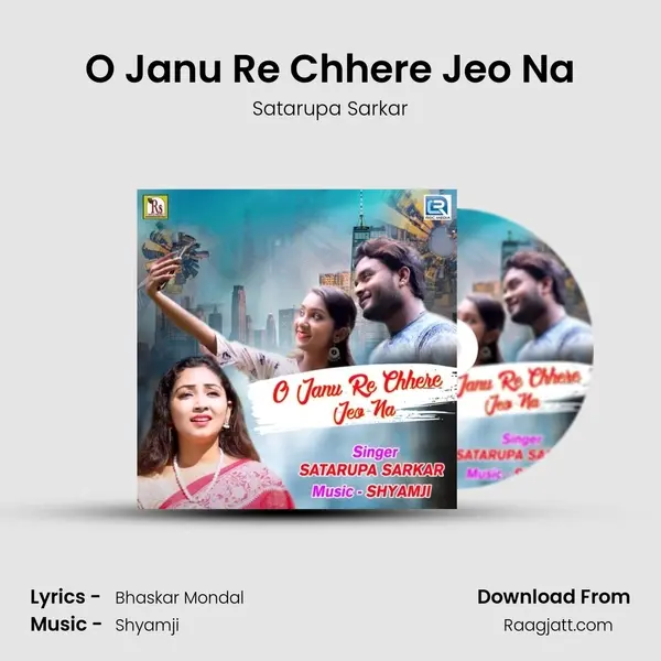 O Janu Re Chhere Jeo Na mp3 song