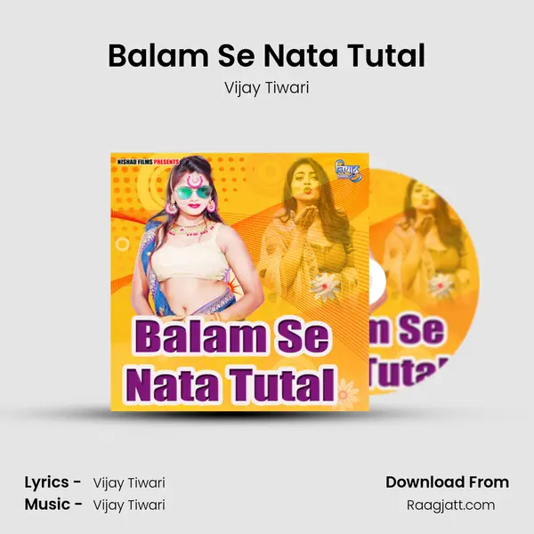 Balam Se Nata Tutal - Vijay Tiwari album cover 