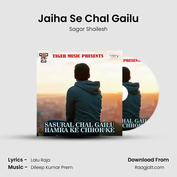 Jaiha Se Chal Gailu - Sagar Shailesh mp3 song