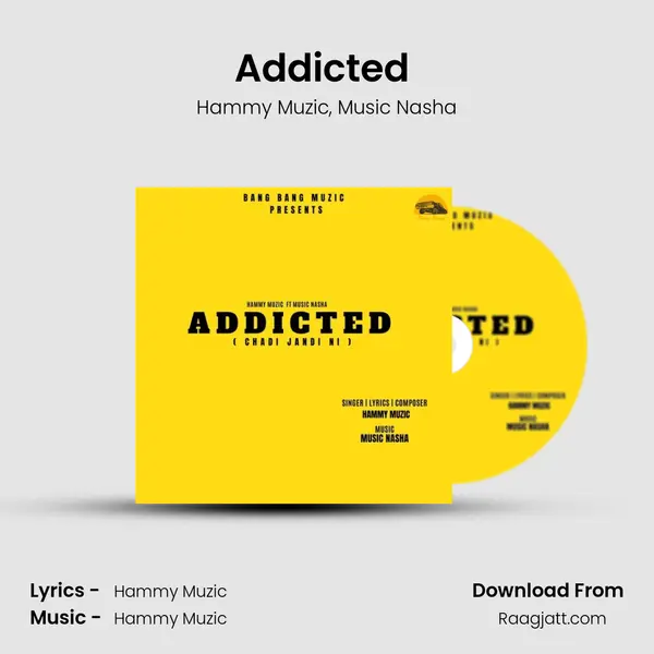 Addicted (Chadi Jandi Ni) mp3 song