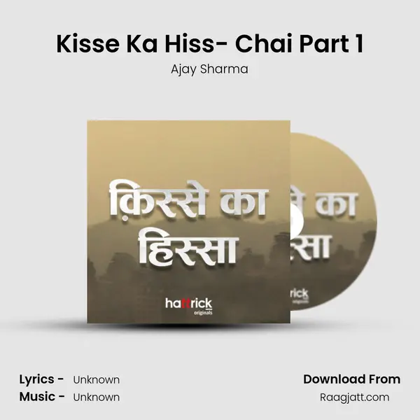 Kisse Ka Hiss- Chai Part 1 mp3 song