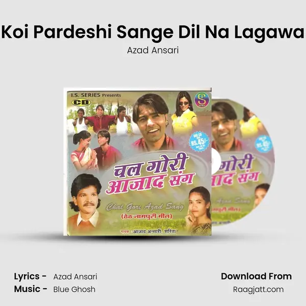 Koi Pardeshi Sange Dil Na Lagawa mp3 song