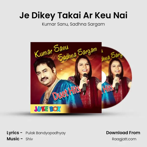 Je Dikey Takai Ar Keu Nai mp3 song