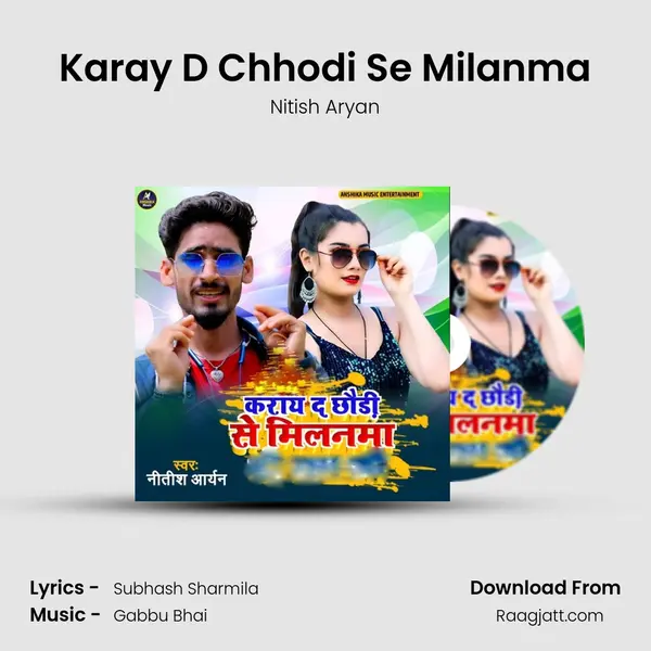 Karay D Chhodi Se Milanma - Nitish Aryan album cover 