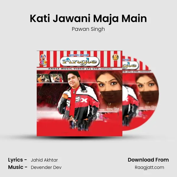 Kati Jawani Maja Main - Pawan Singh album cover 