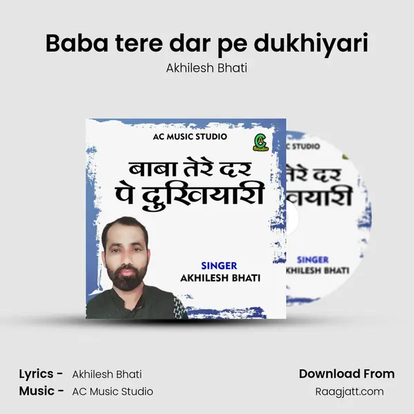 Baba tere dar pe dukhiyari - Akhilesh Bhati album cover 