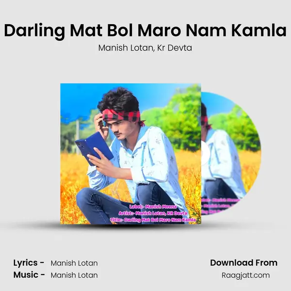 Darling Mat Bol Maro Nam Kamla - Manish Lotan album cover 