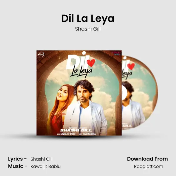 Dil La Leya - Shashi Gill album cover 