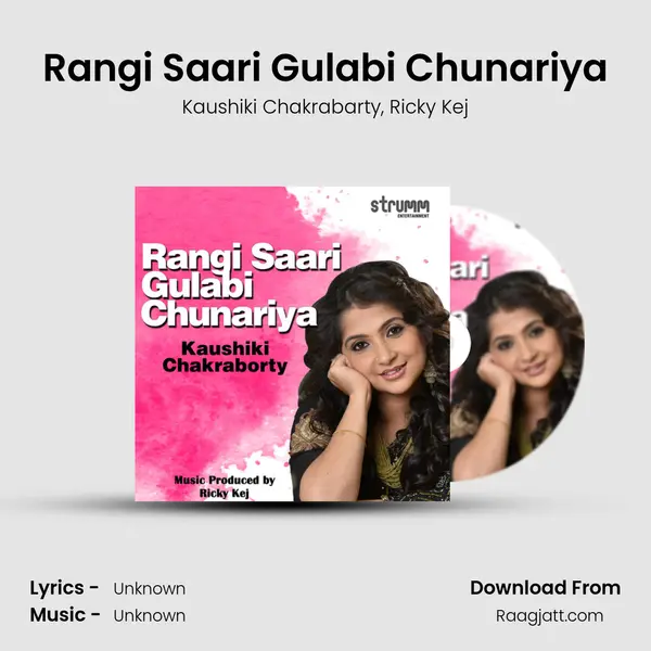 Rangi Saari Gulabi Chunariya - Kaushiki Chakrabarty album cover 