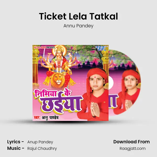 Ticket Lela Tatkal - Annu Pandey album cover 