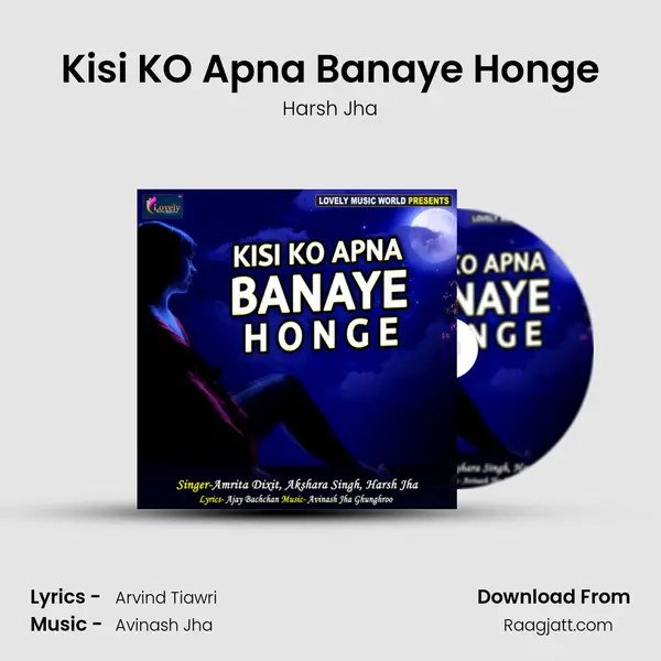 Kisi KO Apna Banaye Honge - Harsh Jha album cover 