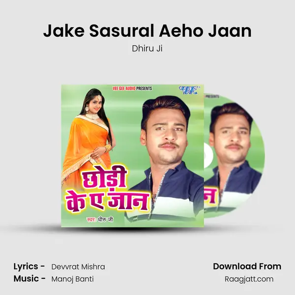 Jake Sasural Aeho Jaan mp3 song