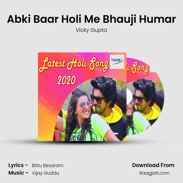 Abki Baar Holi Me Bhauji Humar - Vicky Gupta album cover 