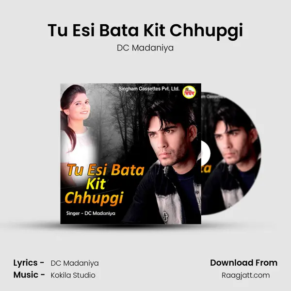 Tu Esi Bata Kit Chhupgi - DC Madaniya album cover 